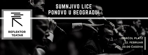 IL-sumnjivoLice-Ponovo-u-BGD Sumnjivo lice - deo repertoara novonastalog Reflektor teatra