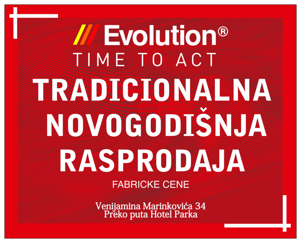 poster1-1024x826 Novogodišnja rasprodaja nove kolekcije EVOLUTION u Ivanjici, preko puta hotela ''Park''