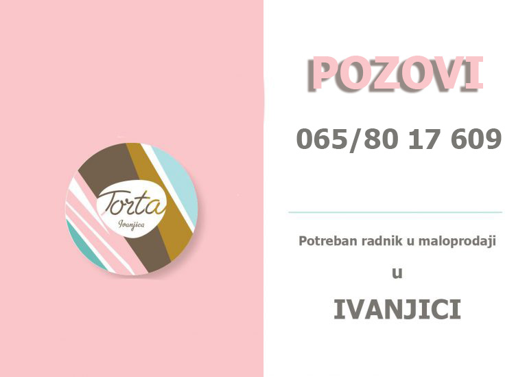 oaza-junior-pozovi- Firmi "Torta" potreban povremeni radnik u maloprodaji u Ivanjici