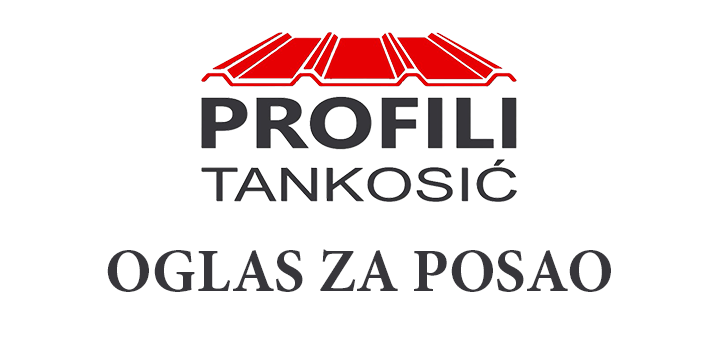 IL-Oglas-za-posao Firmi "Profili Tankosić" potreban radnik