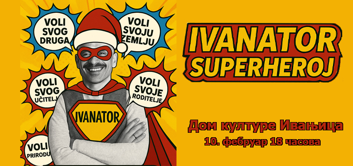 IL-Ivanator „Ivanator Superheroj“ u Domu kulture Ivanjica – edukativno-zabavni program za najmlađe